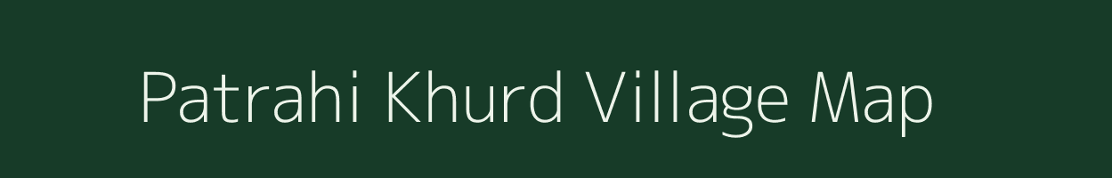 Patrahi Khurd village map in Bihar