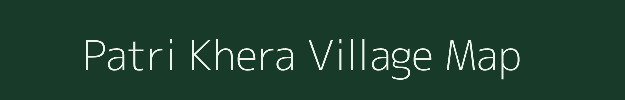 Patri Khera village map in Rajasthan