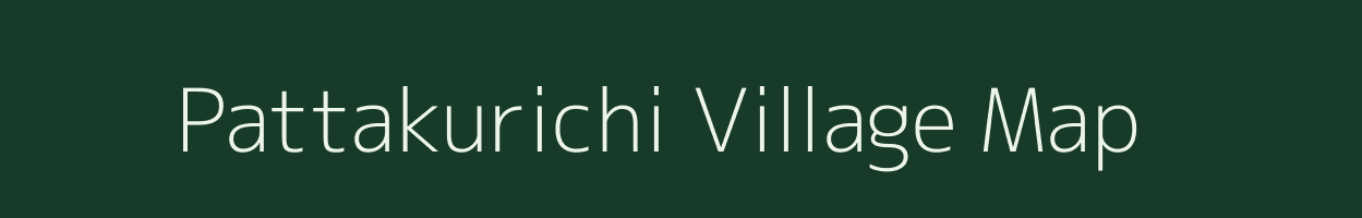 Pattakurichi village map in Tamil Nadu