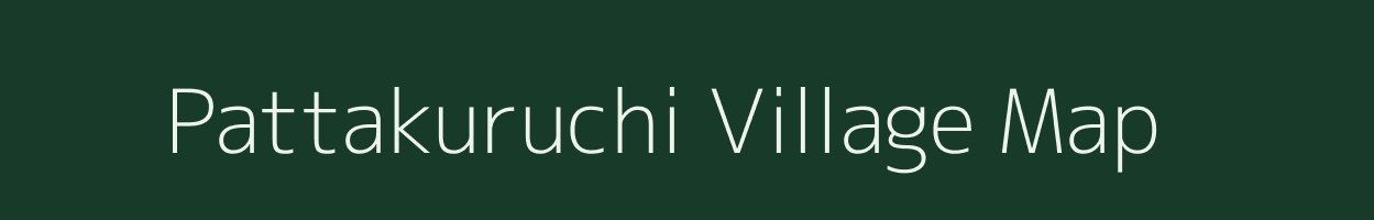 Pattakuruchi village map in Tamil Nadu