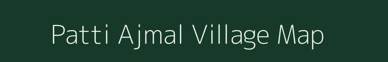 Patti Ajmal village map in Uttar Pradesh