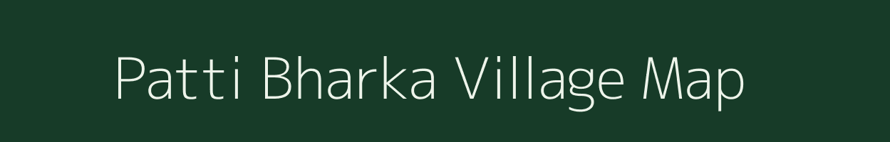 Patti Bharka village map in Uttar Pradesh