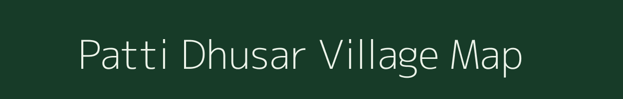 Patti Dhusar village map in Uttar Pradesh