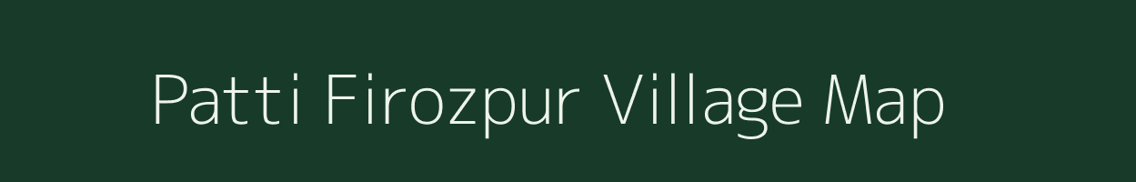 Patti Firozpur village map in Uttar Pradesh