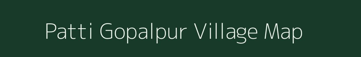 Patti Gopalpur village map in Uttar Pradesh
