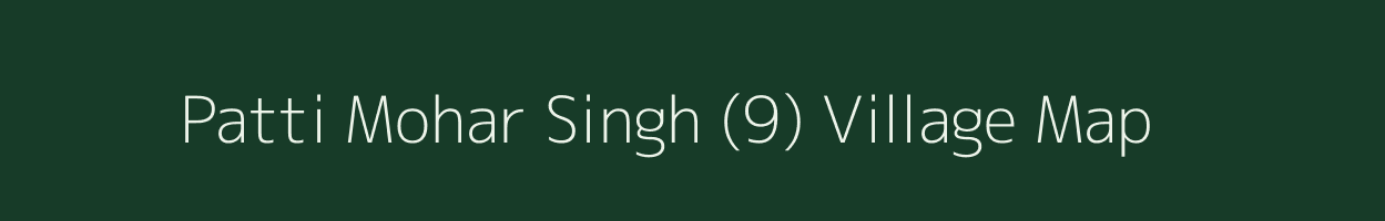 Patti Mohar Singh (9) village map in Punjab