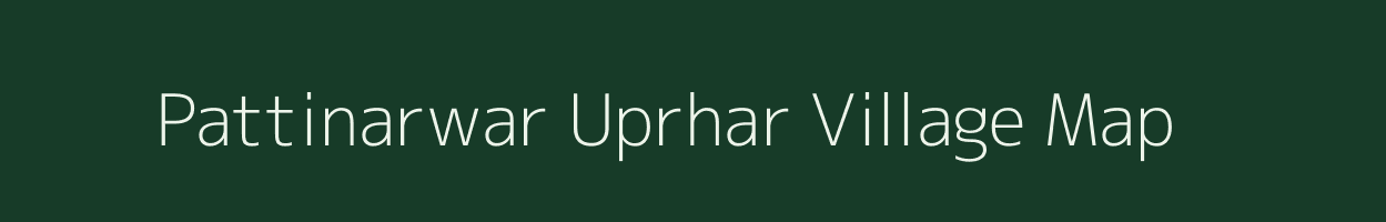 Pattinarwar Uprhar village map in Uttar Pradesh