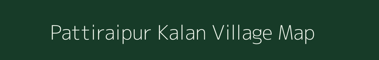 Pattiraipur Kalan village map in Uttar Pradesh