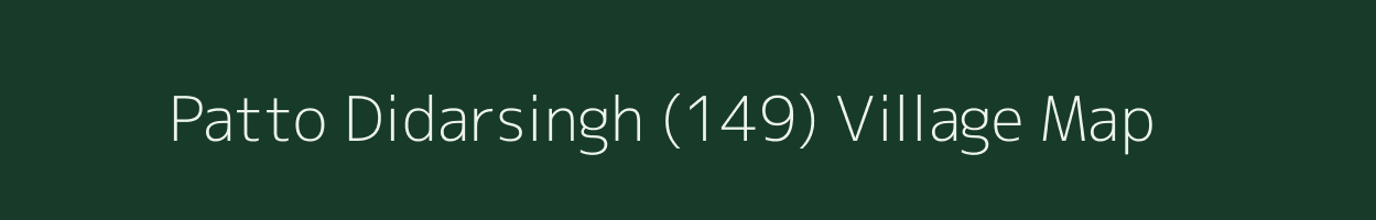 Patto Didarsingh (149) village map in Punjab