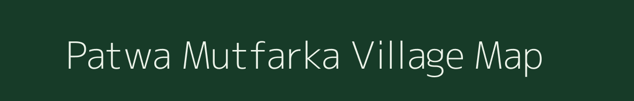 Patwa Mutfarka village map in Uttar Pradesh