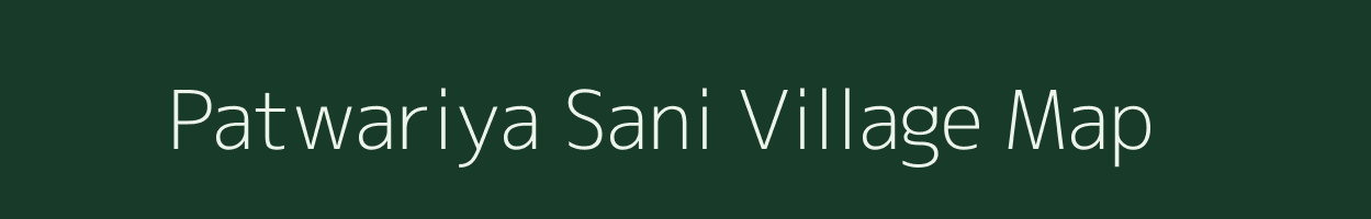 Patwariya Sani village map in Uttar Pradesh