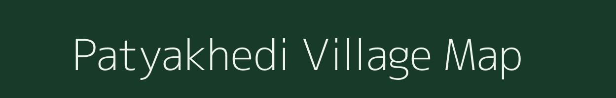 Patyakhedi village map in Madhya Pradesh