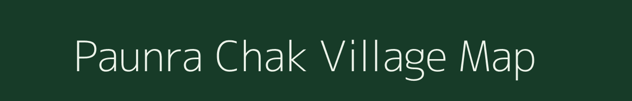 Paunra Chak village map in Bihar