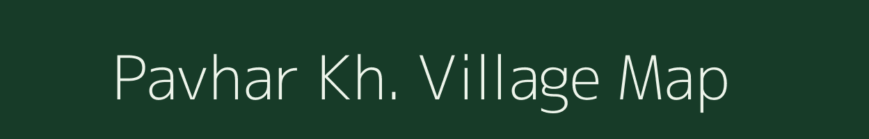 Pavhar Kh. village map in Maharashtra