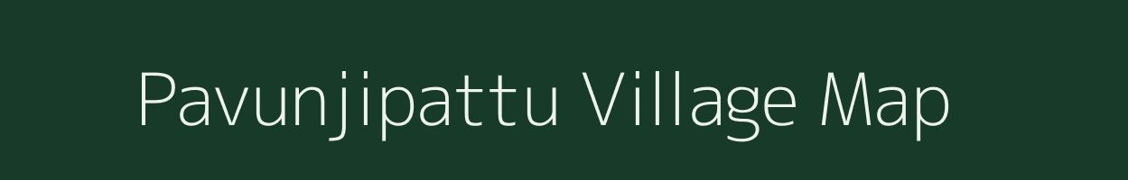 Pavunjipattu village map in Tamil Nadu