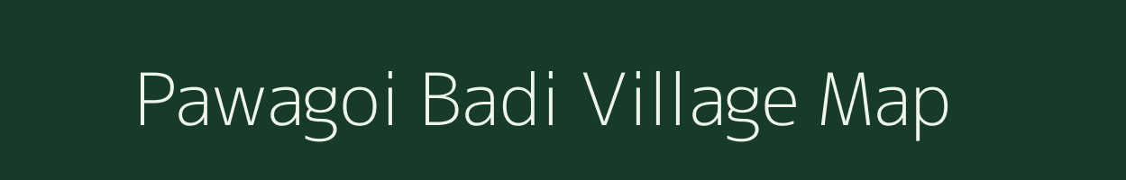 Pawagoi Badi village map in Madhya Pradesh