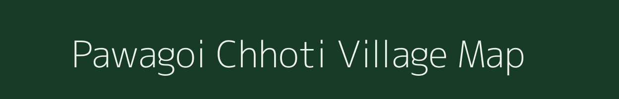 Pawagoi Chhoti village map in Madhya Pradesh