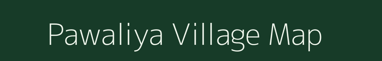 Pawaliya village map in Rajasthan