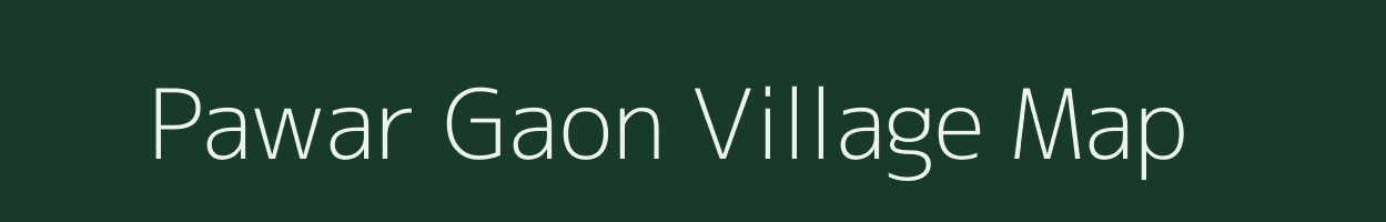 Pawar Gaon village map in Uttarakhand