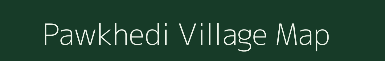 Pawkhedi village map in Madhya Pradesh