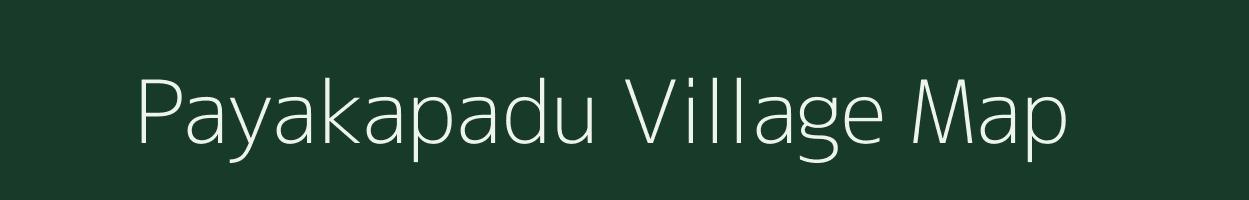 Payakapadu village map in Andhra Pradesh