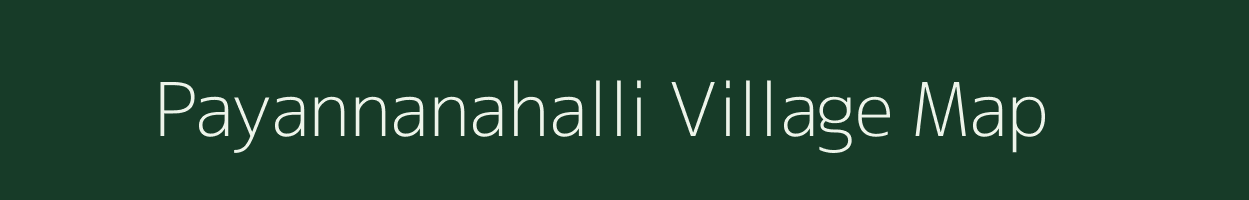 Payannanahalli village map in Karnataka