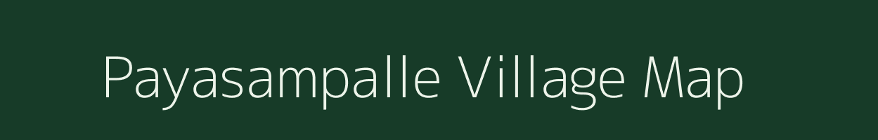 Payasampalle village map in Andhra Pradesh