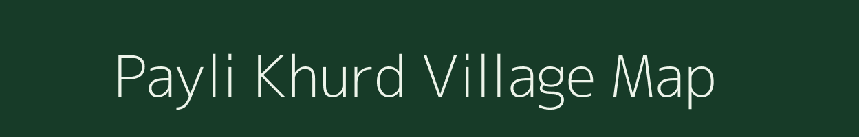 Payli Khurd village map in Madhya Pradesh