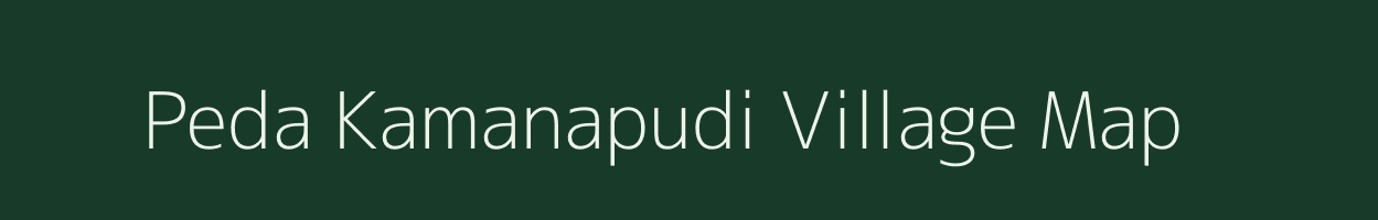Peda Kamanapudi village map in Andhra Pradesh