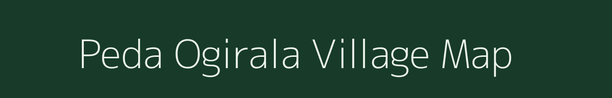Peda Ogirala village map in Andhra Pradesh