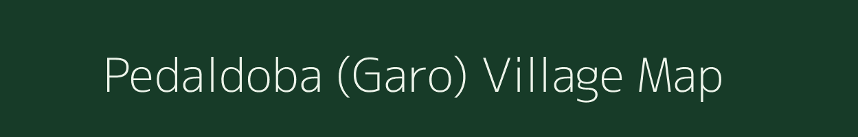 Pedaldoba (Garo) village map in Meghalaya