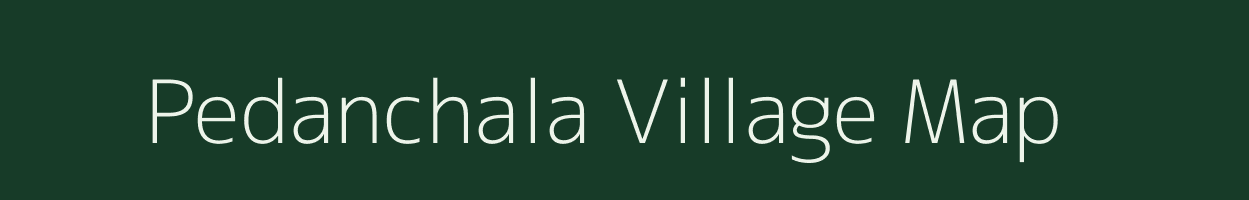 Pedanchala village map in Andhra Pradesh