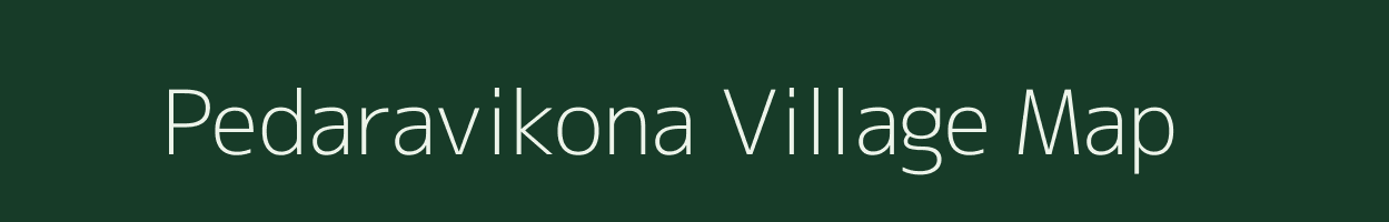Pedaravikona village map in Andhra Pradesh