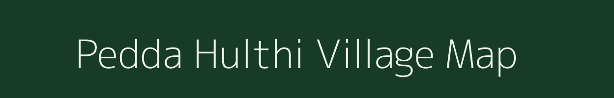 Pedda Hulthi village map in Andhra Pradesh