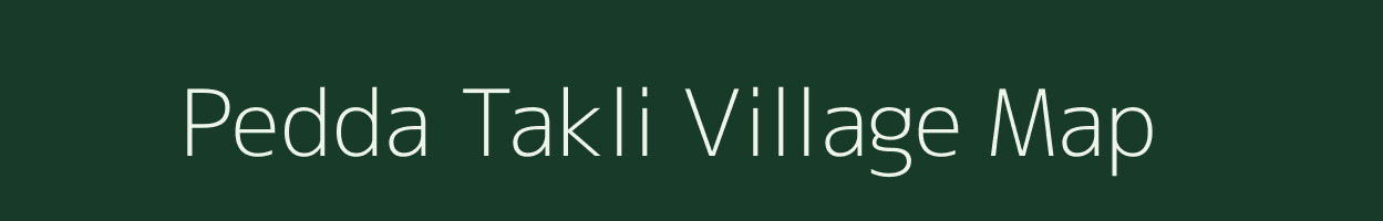 Pedda Takli village map in Andhra Pradesh