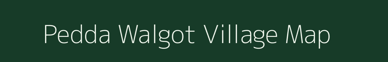 Pedda Walgot village map in Andhra Pradesh