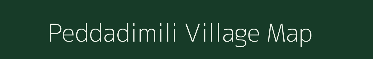 Peddadimili village map in Andhra Pradesh