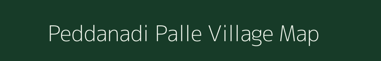 Peddanadi Palle village map in Andhra Pradesh