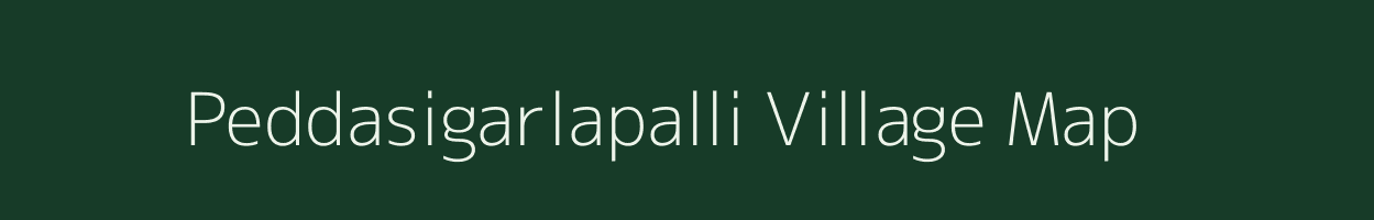 Peddasigarlapalli village map in Tamil Nadu