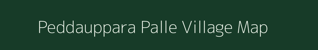 Peddauppara Palle village map in Andhra Pradesh