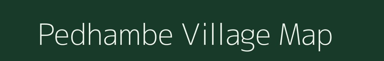 Pedhambe village map in Maharashtra