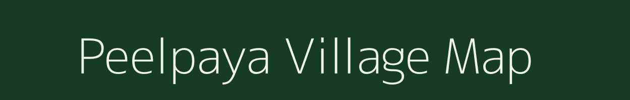 Peelpaya village map in Rajasthan