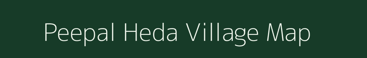 Peepal Heda village map in Madhya Pradesh