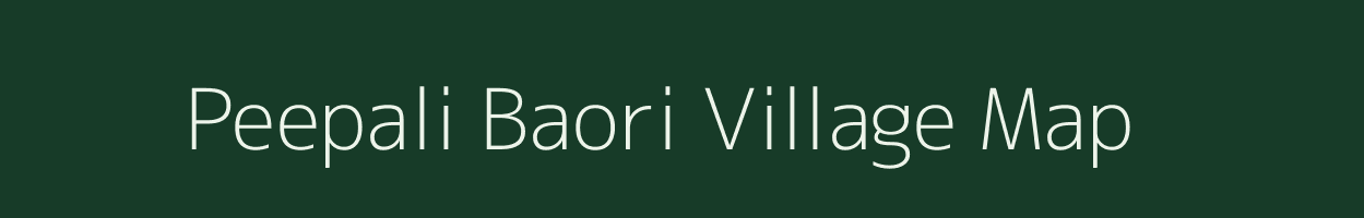 Peepali Baori village map in Rajasthan