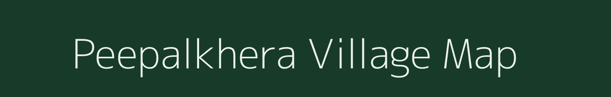 Peepalkhera village map in Rajasthan