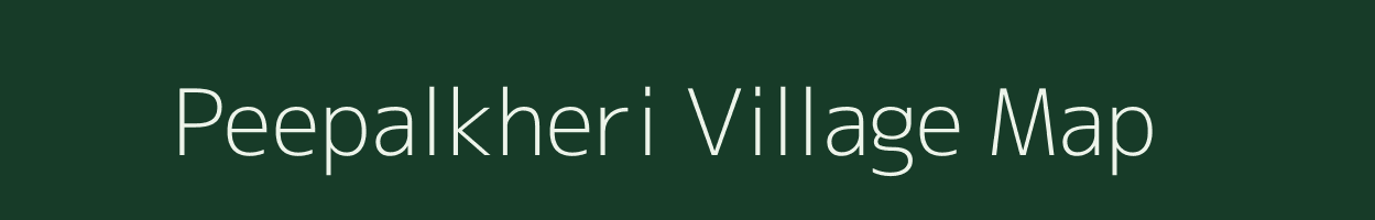 Peepalkheri village map in Rajasthan