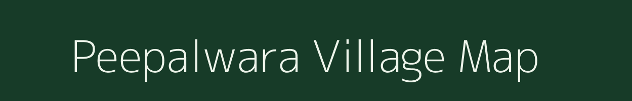 Peepalwara village map in Rajasthan