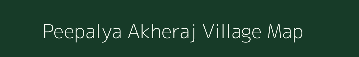 Peepalya Akheraj village map in Rajasthan