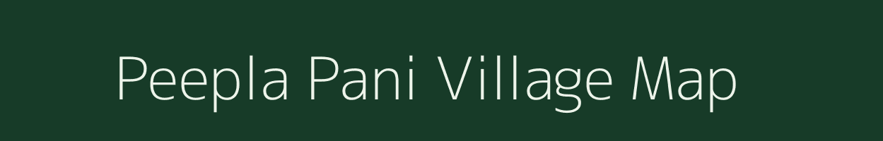 Peepla Pani village map in Rajasthan