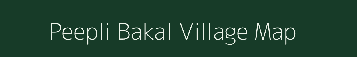 Peepli Bakal village map in Uttar Pradesh